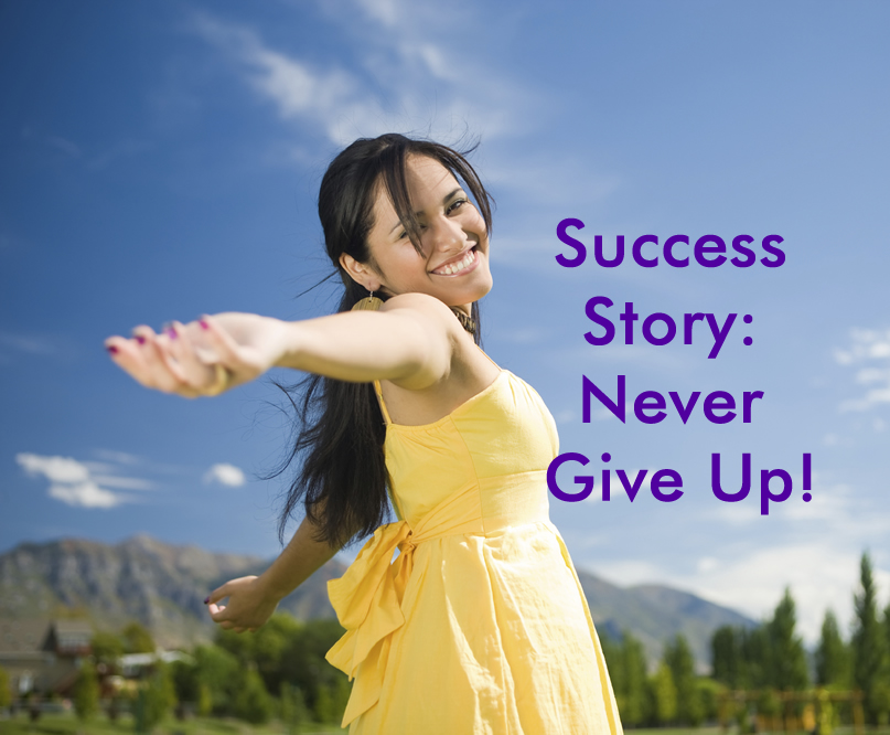 Success Story Never Give Up!