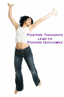 Positive Thoughts lead to Positive Outcomes