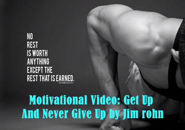 Get Up And Never Give Up by Jim rohn