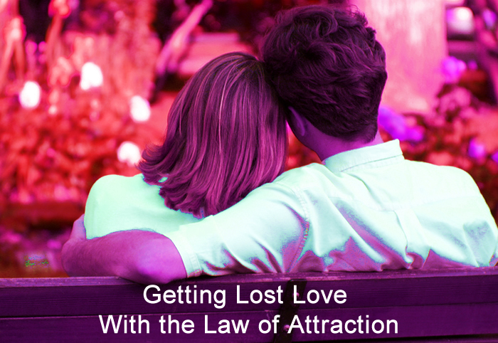 Getting Lost Love With the Law of Attraction