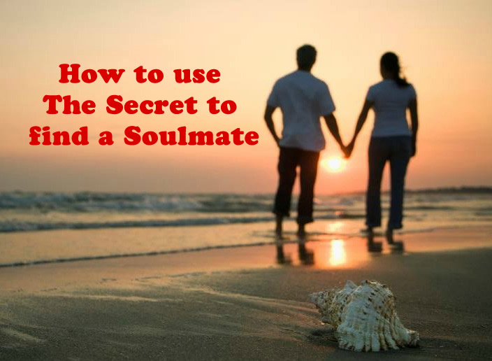 How to use The Secret to find a Soulmate
