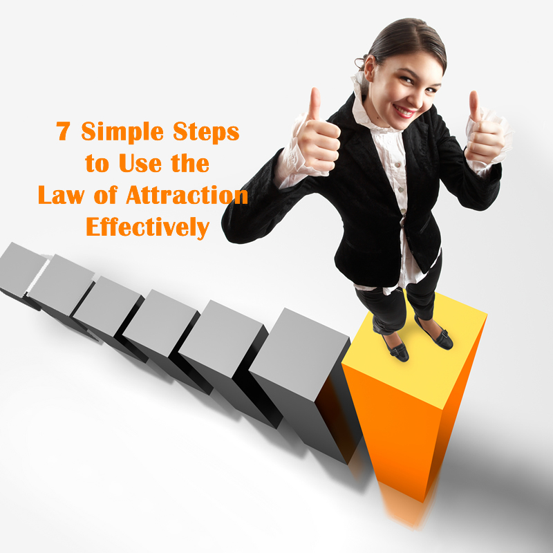 7 Steps to Use the Law of Attraction