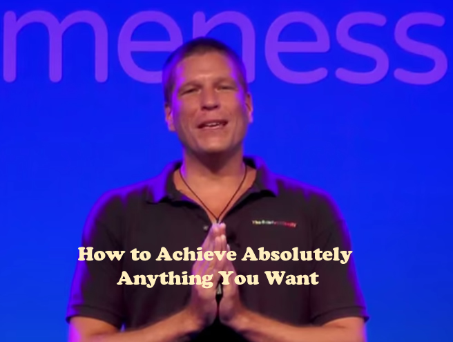 How to Achieve Absolutely Anything You Want