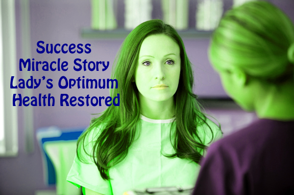 Success Miracle Story Ladys Optimum Health Restored