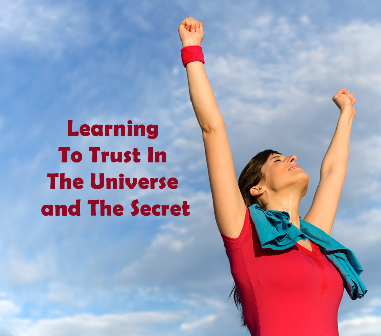 Learning To Trust In The Universe and The Secret