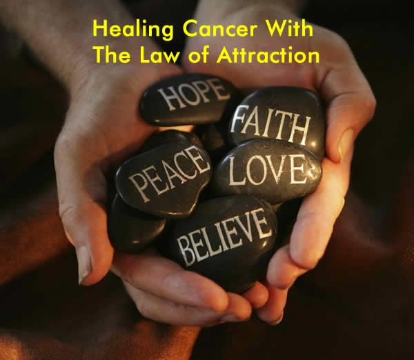 Healing Cancer With The Law of Attraction