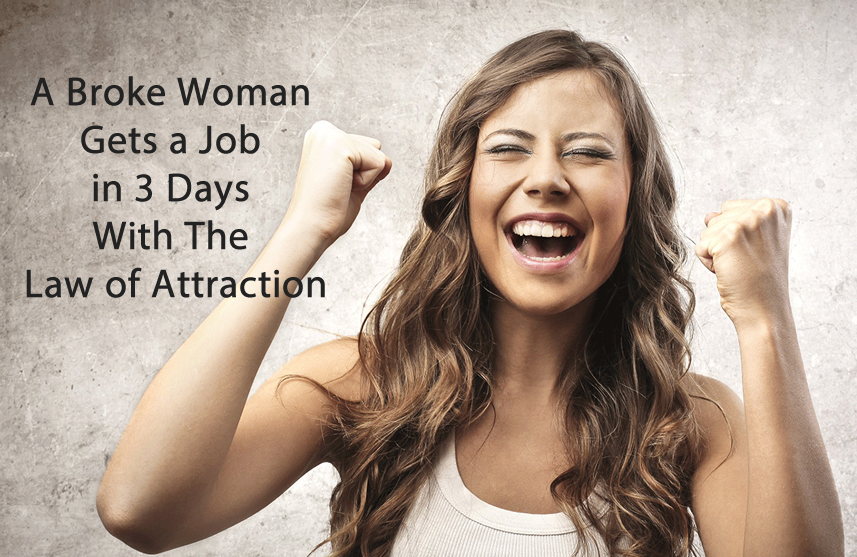 A Broke Woman Gets a Job in 3 Days With The Law of Attraction