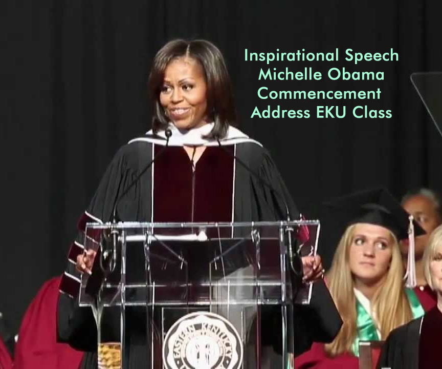Inspirational Speech Michelle Obama Commencement Address EKU Class