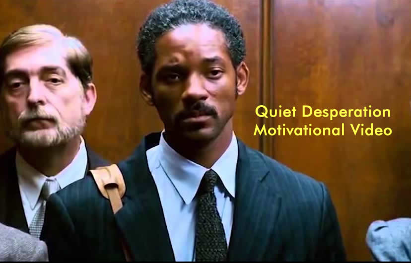 Quiet Desperation Motivational video