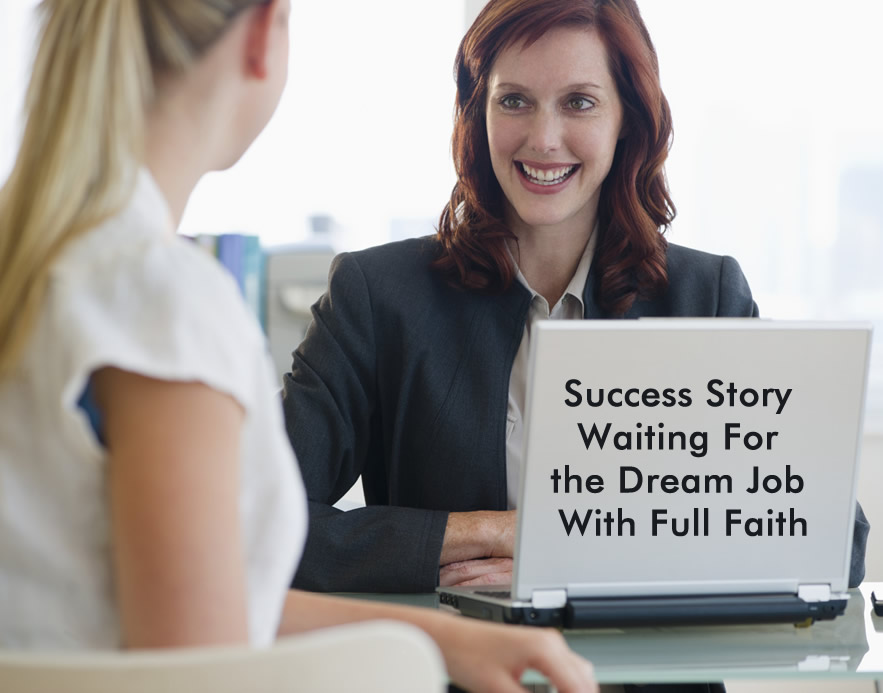 Success Story Waiting For the Dream Job With Full Faith