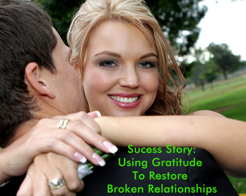Using Gratitude To Restore Broken Relationships