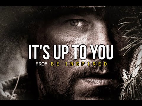motivational video its up to you