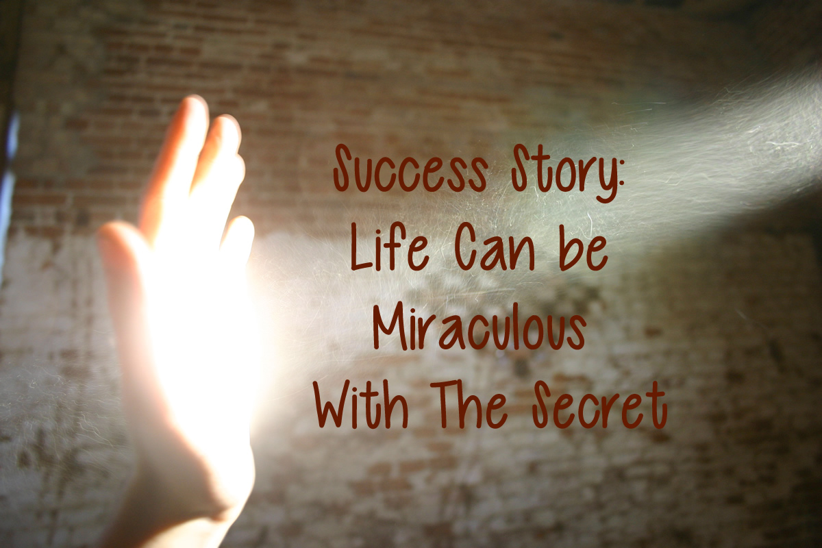Life Can be a Miraculous With The Secret