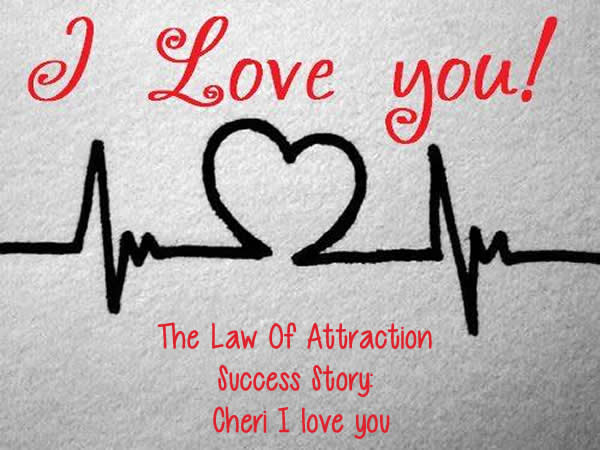 the-law-of-attraction-success-story-cheri-i-love-you