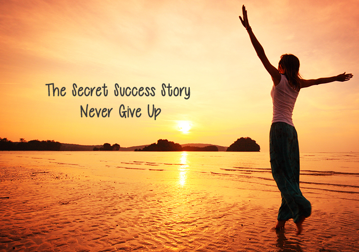 the-secret-success-story-never-give-up