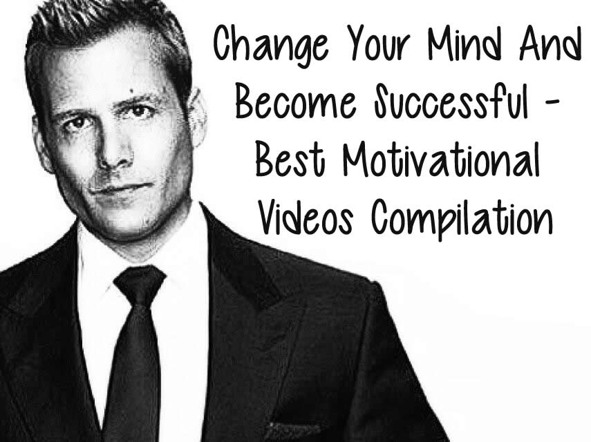 change-your-mind-and-become-successful-best-motivational-videos-compilation