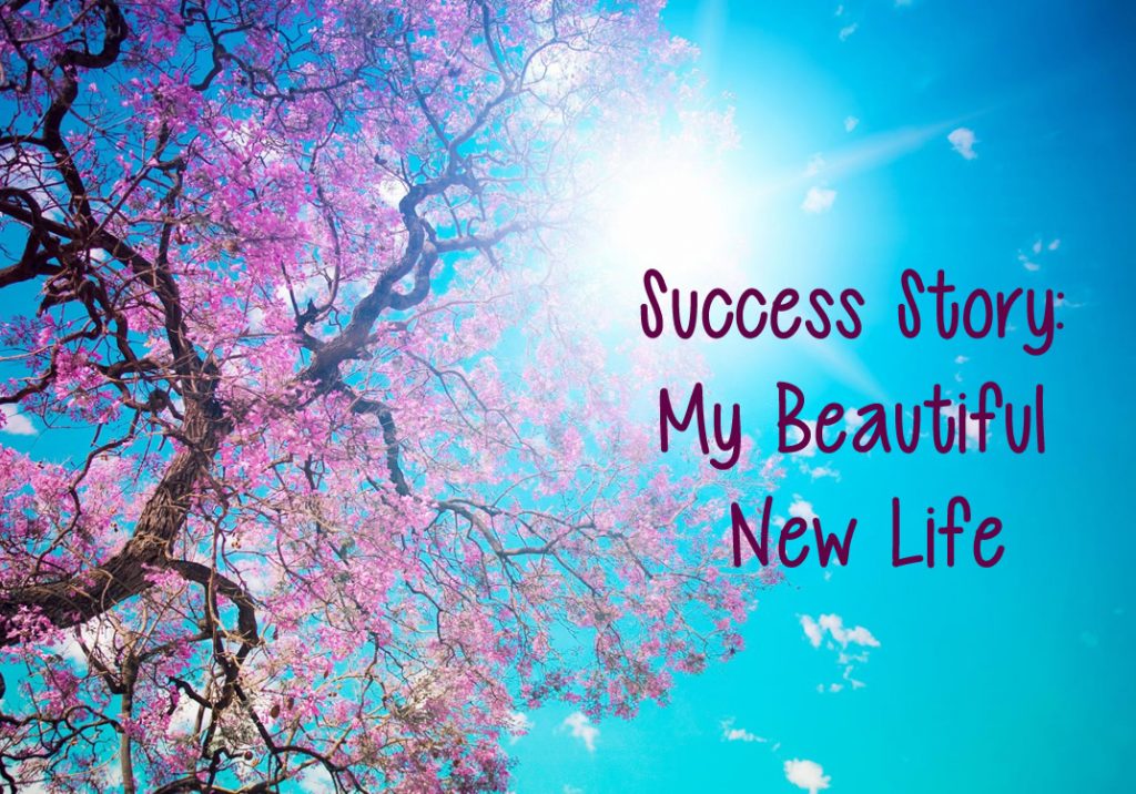 Success Story My Beautiful New Life